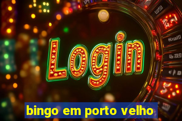 bingo em porto velho